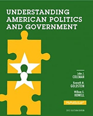 Understanding American Politics and Government, 2012 Election Edi
