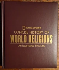 National Geographic Concise History of World Religions: An Illustrated Time Line