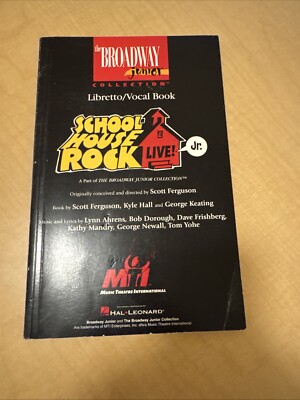 SCHOOL HOUSE ROCK JR. Live BROADWAY Libretto Vocal Book SCRIPT Play SHEET MUSIC