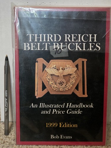 Third Reich Belt Buckles – An Illustrated Handbook & Price Guide (1999 Edition)