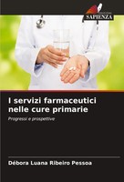DéBora Luana Ribeiro Pessoa | I Servizi Farmaceutici Nelle Cure Primarie | Buch
