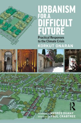 Urbanism for a Difficult Future | Practical Responses to the Climate Crisis