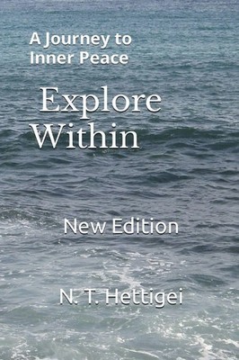 Explore Within A Journey to Inner Peace N. T. Hettigei Taschenbuch Englisch 2023