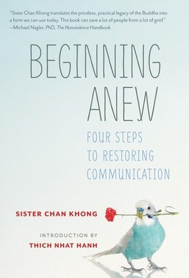 Beginning Anew: Four Steps to Restoring Communication - paperback Khong, Sis...