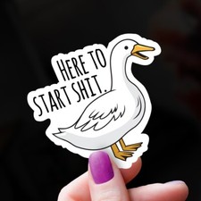 Funny Vinyl Sticker Here To Start Sht Duck Sticker For Laptops Quack Gift