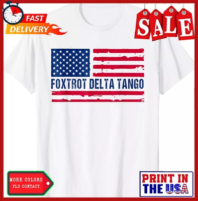 Foxtrots Delta Tangos Funny Foxtrots Delta Tangos Patriotic Unisex T-Shirt