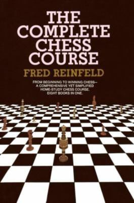 Complete Chess Course : From Beginning to Winning Chess--A Compre