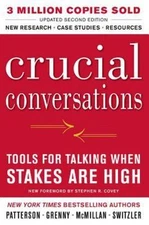 Crucial Conversations Tools for Talking When Stakes Are High, Second Edition