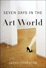 Seven Days in the Art World - Hardcover By Thornton, Sarah - VERY GOOD