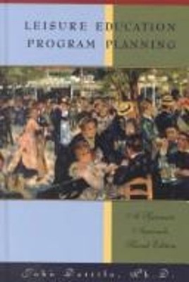 Leisure Education Program Planning : A Systematic Approach John D