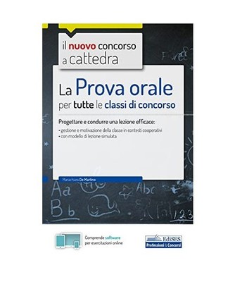 La prova orale per tutte le classi di concorso. Progettare e condurre una lezion