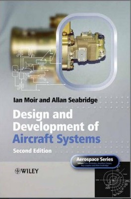 Design and Development of Aircraft Systems - Moir, Seabridge - Wiley Aerospace