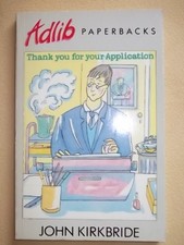 Thank You for Your Application (Adlib) By John Kirkbridge