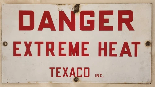 Vintage "Texaco Danger Extreme Heat" Porcelain Sign