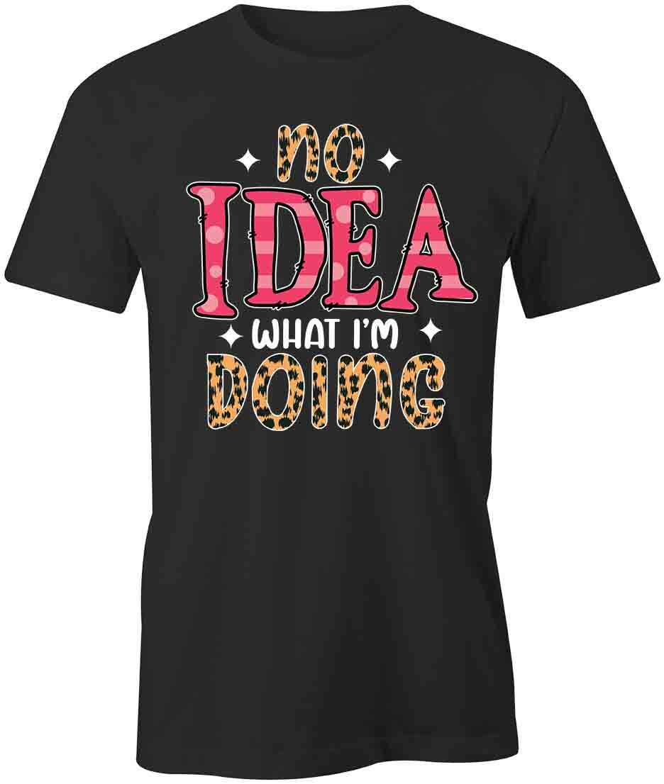 NO IDEA TShirt Tee Short-Sleeved Cotton CLOTHING QUOTE S1BCA372