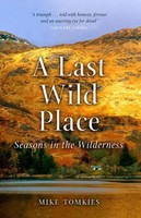 A Last Wild Place | Seasons In The Wilderness | Mike Tomkies | Englisch | Buch