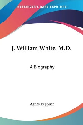 Agnes Repplier | J. William White, M.D. | Taschenbuch | Englisch (2007)