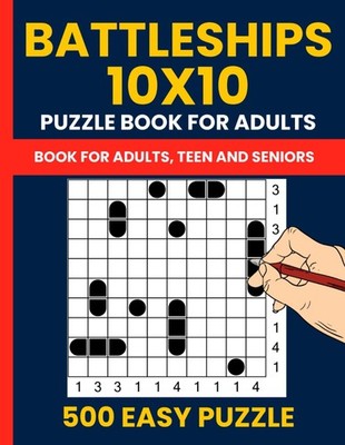Battleships Puzzle Book - 500 Easy Logic Puzzles (10x10 Grid): Also Known as Sol