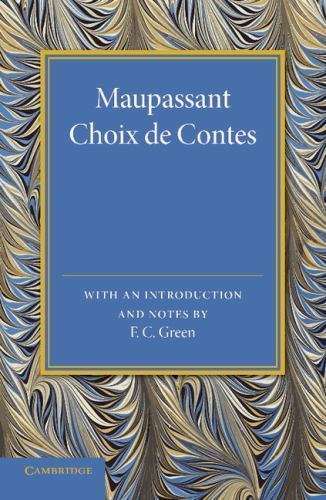 Maupassant: Choix de Contes de Maupassant Green Paperback 9781107661929