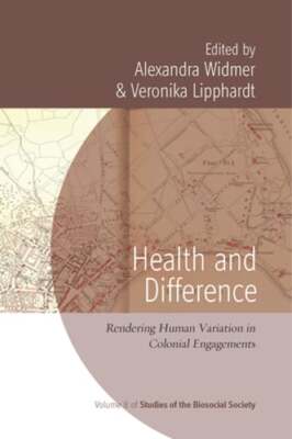 Health and Difference: Rendering Human Variation in Colonial Engagements: New