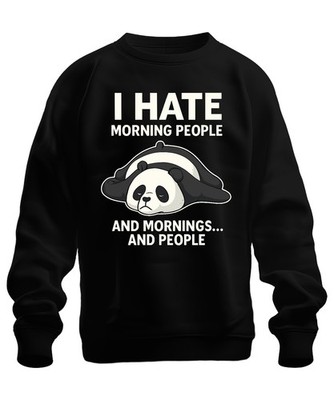 I Hate Morning People And Morning Panda Tired Gift Coffee Unisex Sweatshirt
