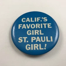 Vintage CALIF'S FAVORITE GIRL, ST. PAULI GIRL! Button, Pinback
