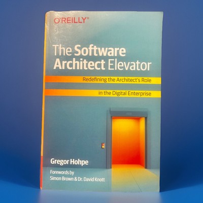 Software Architect Elevator : Redefining the Architect's Role in the Digital...