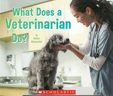 What Does a Veterinarian Do? by Keren Alexander