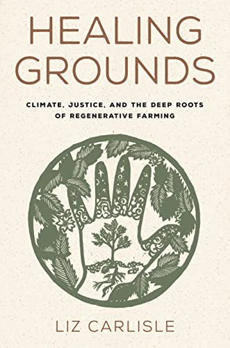 Healing Grounds by Liz Carlisle (Hardback Book) - Image 6