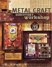 Metal Craft Discovery Workshop: Create Unique Jewelry, Art Dolls, Collage...