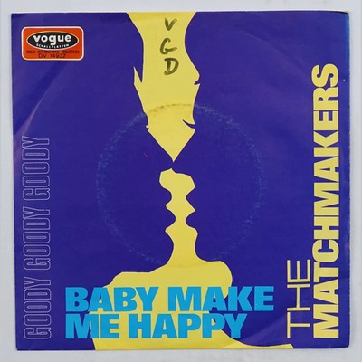 The Matchmakers (2) - Baby Make Me Happy / Goody Goody Goody 7'' Single 1969