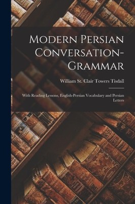Tisdall - Modern Persian Conversation-grammar  With Reading Lessons E - X555z
