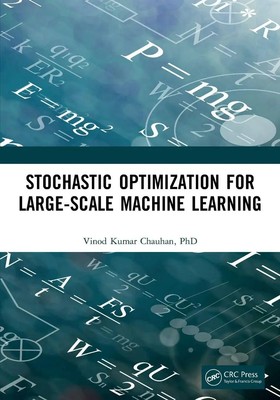 Stochastic Optimization for Large-scale Machine Learning | Vinod Kumar Chauhan