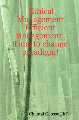Ethical Management - Efficient Management , Time to change paradigm! Gensse Buch