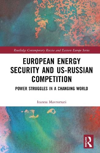 European Energy Security and US-Russian Competition by Ioanna... - 9781032796338