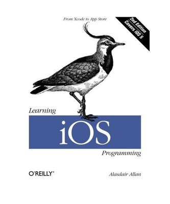 Learning iOS Programming: From Xcode to App Store, Alasdair Allan