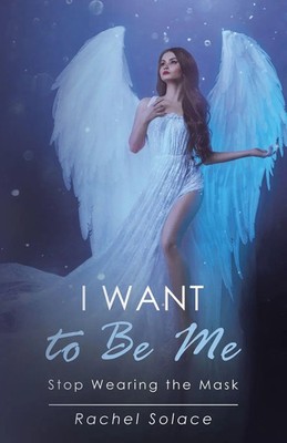 I Want to Be Me Stop Wearing the Mask Rachel Solace Taschenbuch Englisch 2026
