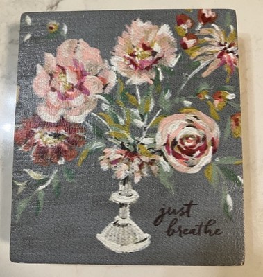 Primitives By Kathy Block Wood Floral Sign Painted By Annie Quigley Just Breathe
