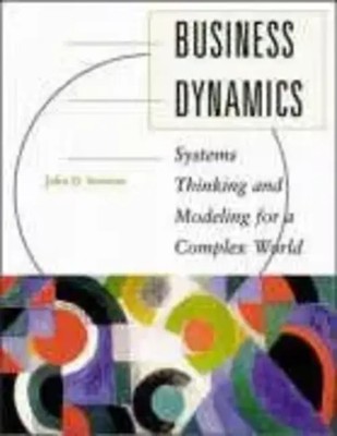 Business Dynamics Systems Thinking and Modeling for a Complex World Sterman Buch