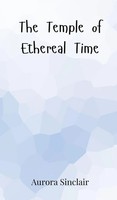 Aurora Sinclair | The Temple Of Ethereal Time | Buch | Englisch (2025)