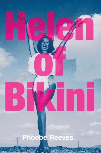 Helen of Bikini by Phoebe Reeves PAPERBACK 9781957755076