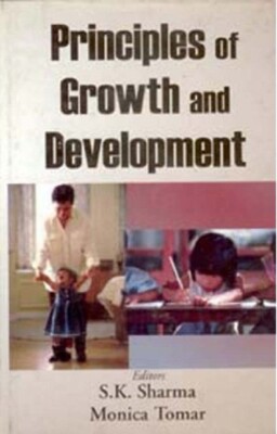 Principles Of Growth And Development [Hardcover] By S.K. Sharma Monica Tomar