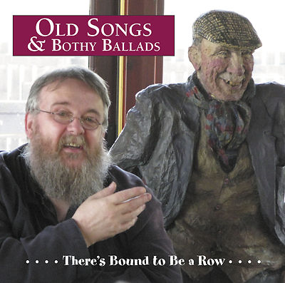 CD: Old Songs & Bothy Ballads 6 - There's Bound to be a Row