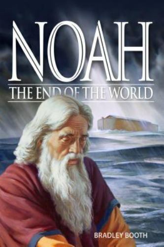 Noah: The Chosen One by Bradley Booth