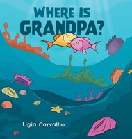 Ligia Carvalho | Where Is Grandpa? | Buch | Englisch (2023) | Friesenpress