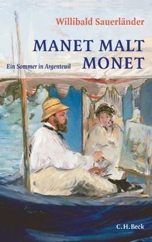 Manet malt Monet: Ein Sommer in Argenteuil von Saue... | Buch | Zustand sehr gut