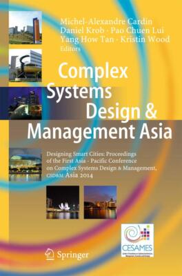 Complex Systems Design & Management Asia: Designing Smart Cities: Proceedings of