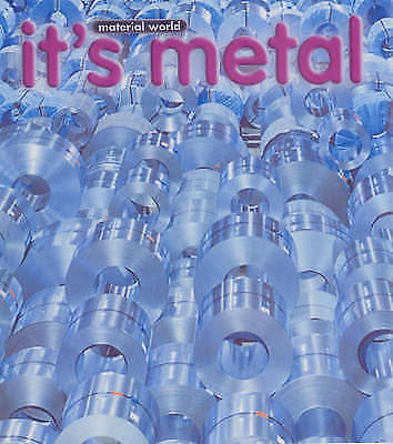 It's Metal (Material World) by Edwards, Nicola, Davies, Kay, Oldfield, Wendy