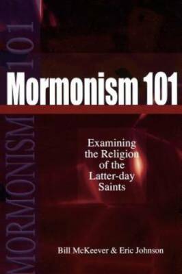 Mormonism 101:  Examining the Religion of the Latter-day Saints - GOOD