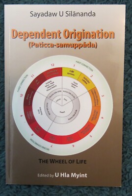 Dependent Origination by Sayadaw U Silananda 2010 (The Wheel of Life)